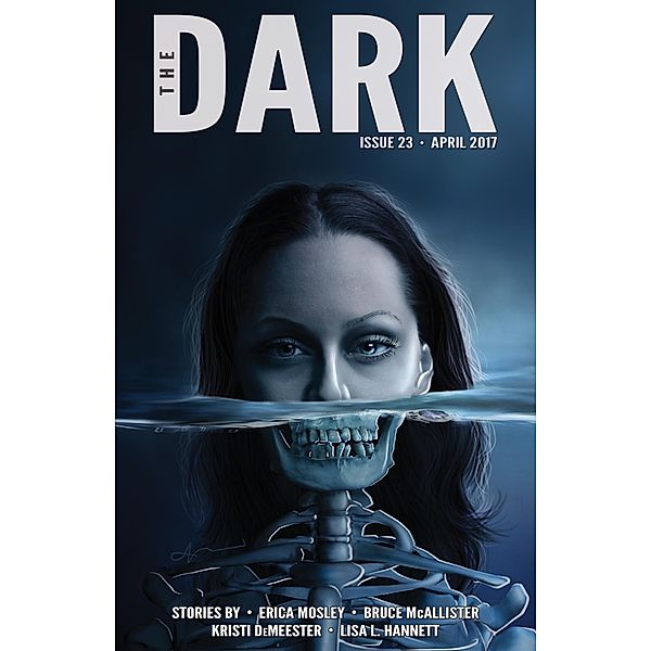 The Dark Issue 23 / The Dark, Erica Mosley, Bruce Mcallister, Kristi DeMeester, Lisa L. Hannett