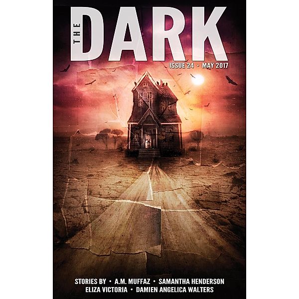 The Dark Issue 24, A. M. Muffaz, Samantha Henderson, Eliza Victoria, Damien Angelica Walters