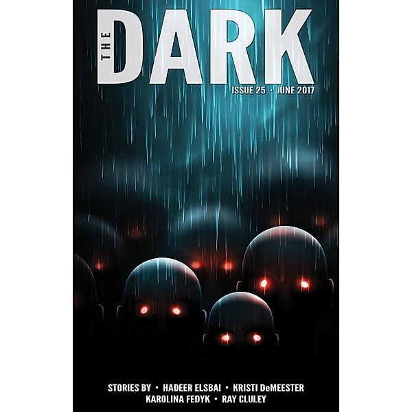 The Dark Issue 25, Hadeer Elsbai, Kristi DeMeester, Karolina Fedyk, Ray Cluley