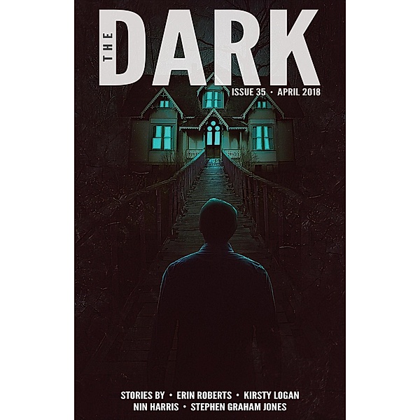 The Dark Issue 35, Erin Roberts, Kirsty Logan, Nin Harris, Stephen Graham Jones