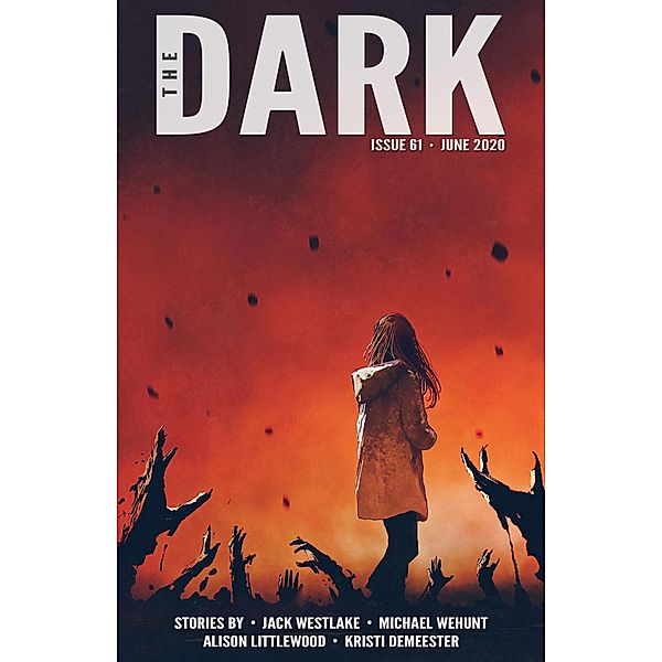 The Dark Issue 61 / The Dark, Jack Westlake, Michael Wehunt, Alison Littlewood, Kristi DeMeester