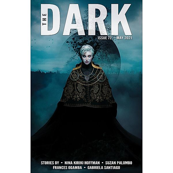 The Dark Issue 72 / The Dark, Nina Kiriki Hoffman, Suzan Palumbo, Frances Ogamba, Gabriela Santiago