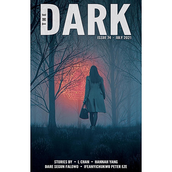 The Dark Issue 74 / The Dark, L. Chan, Hannah Yang, Dare Segun Falowo, Ifeanyichukwu Peter Eze