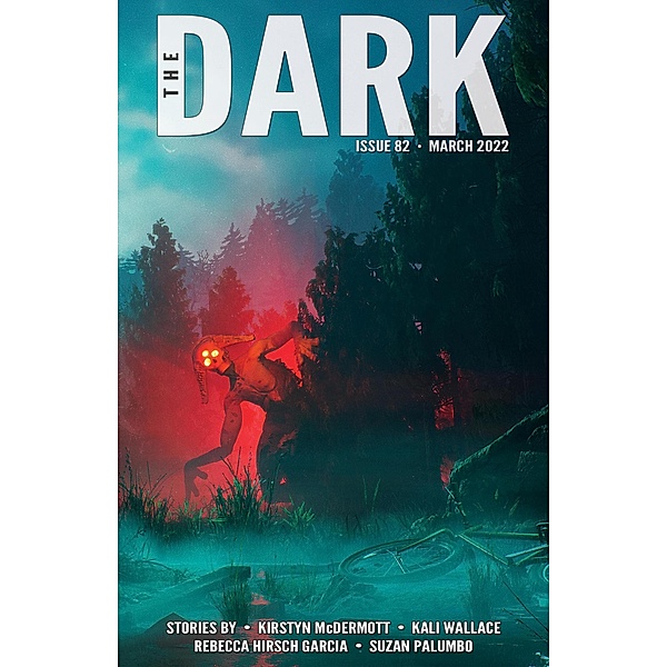 The Dark Issue 82, Kirstyn McDermott, Kali Wallace, Rebecca Hirsch Garcia, Suzan Palumbo