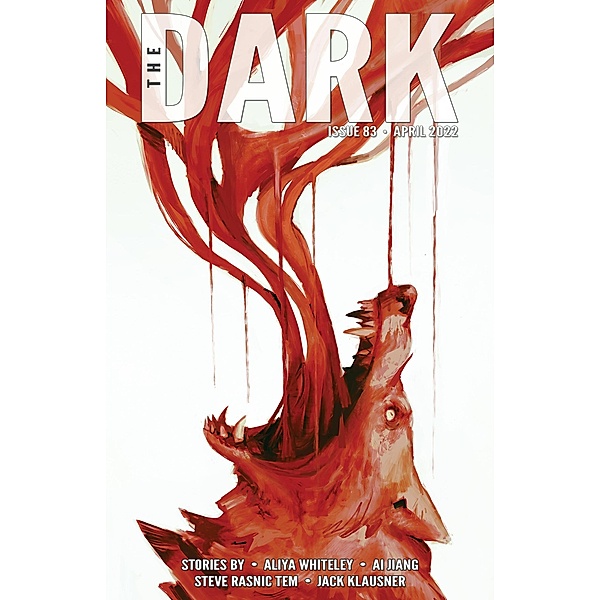 The Dark Issue 83 / The Dark, Aliya Whiteley, Steve Rasnic Tem, Ai Jiang, Jack Klausner