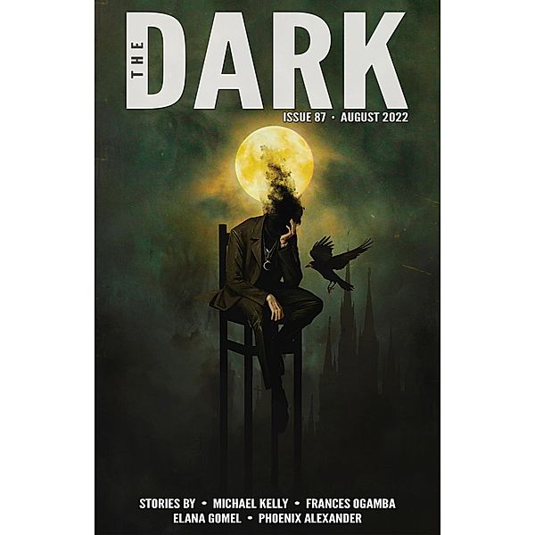 The Dark Issue 87 / The Dark, Michael Kelly, Frances Ogamba, Elana Gomel, Phoenix Alexander