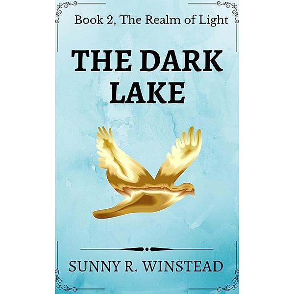 The Dark Lake (The Realm of Light, #2) / The Realm of Light, Sunny R. Winstead