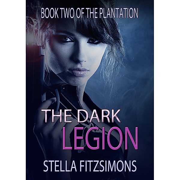 The Dark Legion (The Plantation, #2) / The Plantation, Stella Fitzsimons