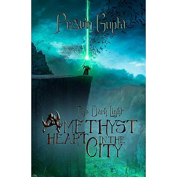 The Dark Light: Amethyst Heart in the City / The Dark Light, Pravin Gupta