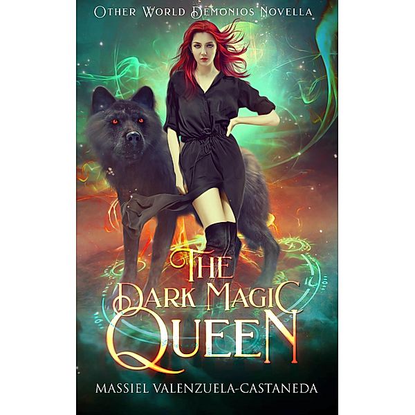 The Dark Magic Queen (Other World Demonios) / Other World Demonios, Massiel Valenzuela-Castaneda