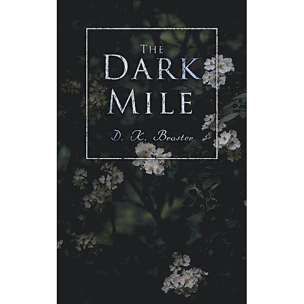 The Dark Mile, D. K. Broster