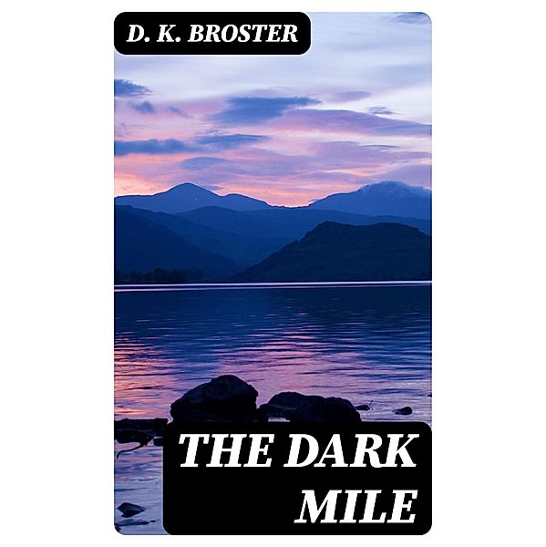 The Dark Mile, D. K. Broster