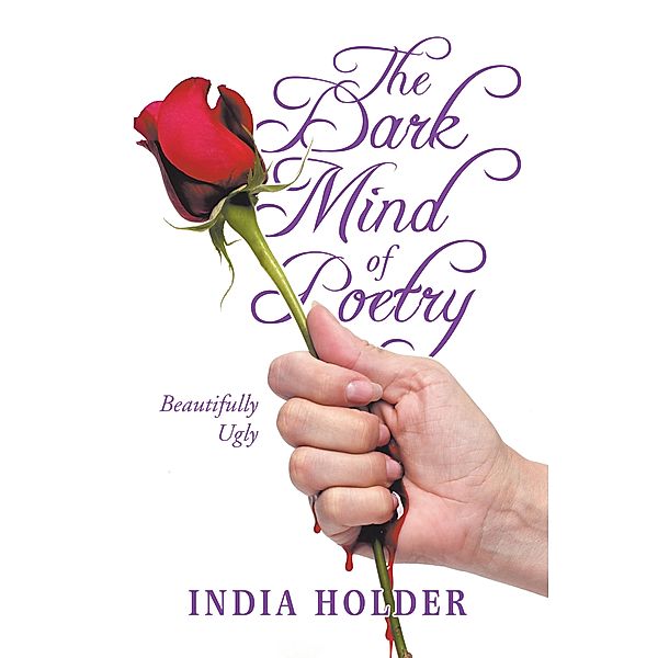 The Dark Mind of Poetry, India Holder