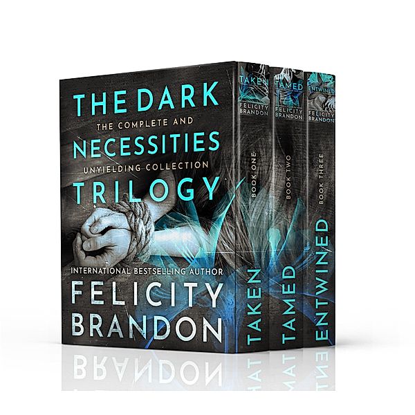 The Dark Necessities Trilogy / The Dark Necessities, Felicity Brandon