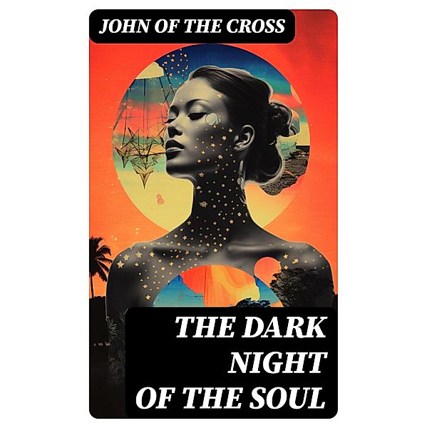 The Dark Night of the Soul, John Of The Cross