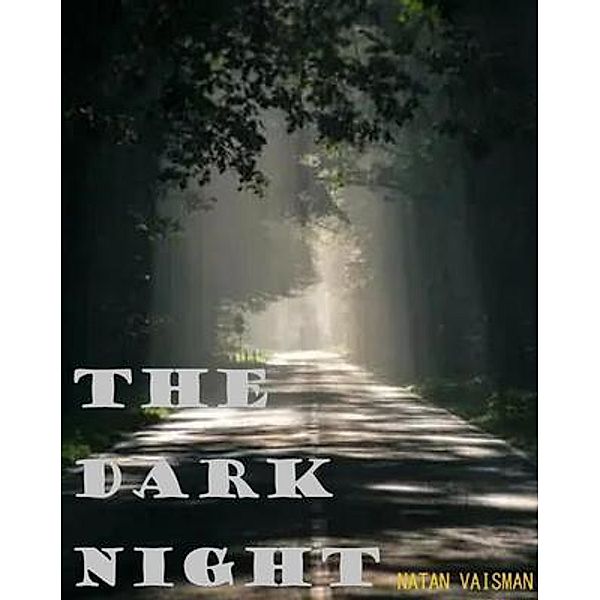 The Dark Night / RICHARD ABELAR, Natan Vaisman