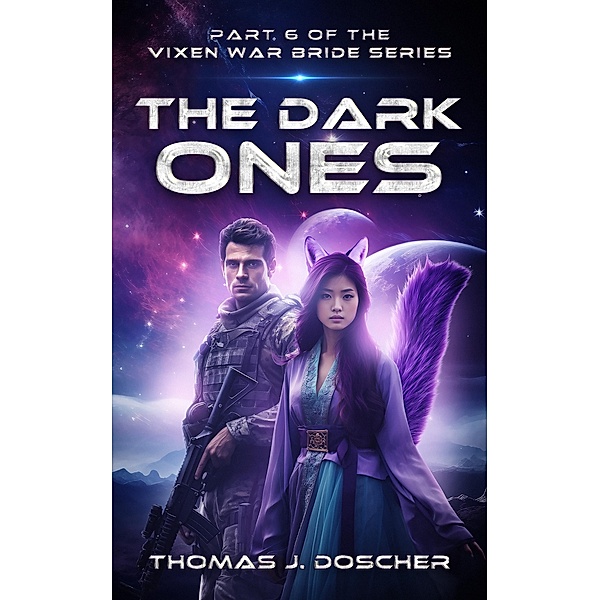 The Dark Ones (The Vixen War Bride, #6) / The Vixen War Bride, Thomas Doscher