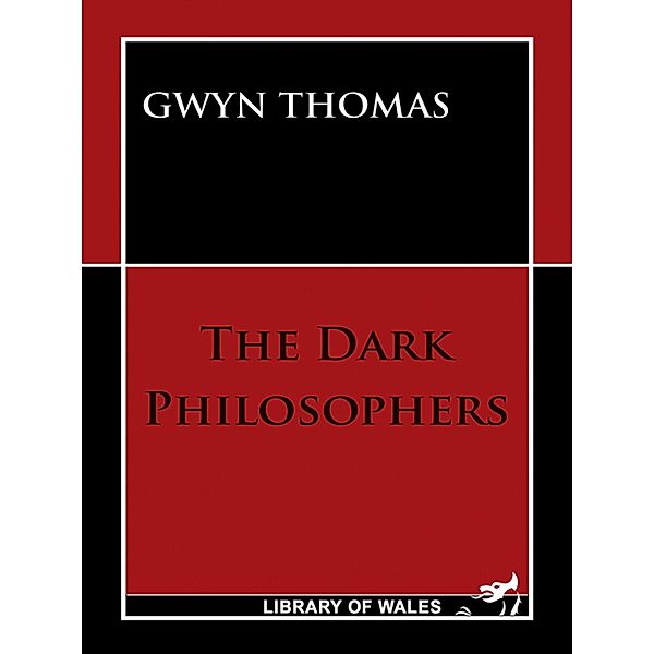 The Dark Philosophers, Gwyn Thomas