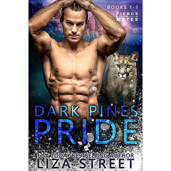 The Dark Pines Pride: Books 1-3 (Fierce Mates: Dark Pines Pride) / Fierce Mates: Dark Pines Pride, Liza Street
