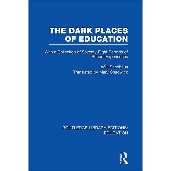 The Dark Places of Education (RLE Edu K), Willi Schohaus