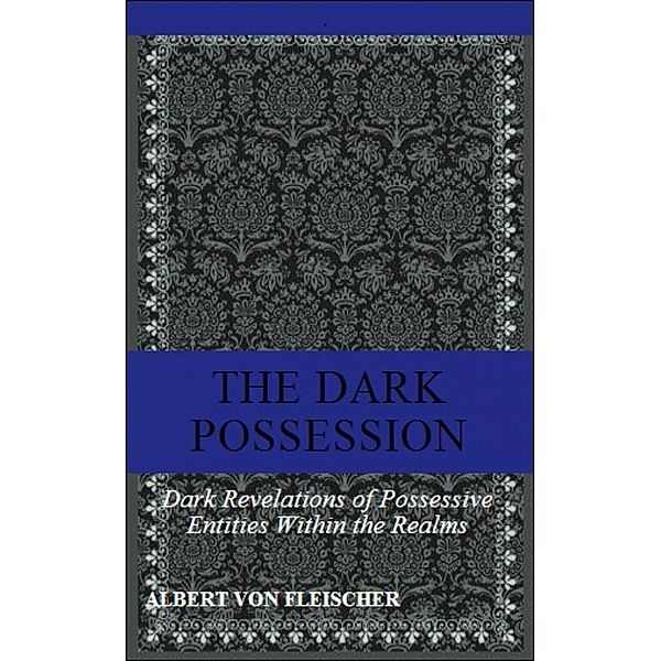 The Dark Possession., Albert von Fleischer