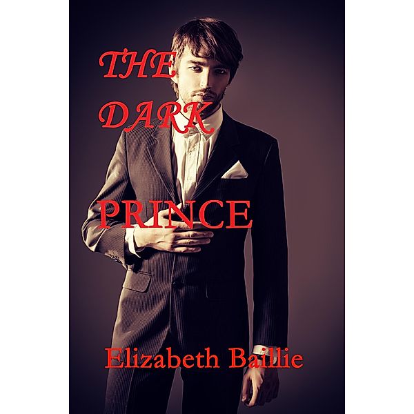 The Dark Prince (Dark Heat, #4) / Dark Heat, Elizabeth Baillie