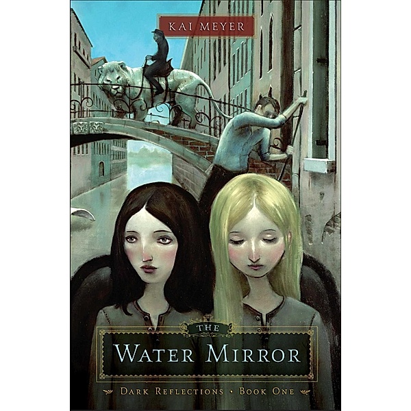 The Dark Reflections Trilogy 1. The Water Mirror, Kai Meyer