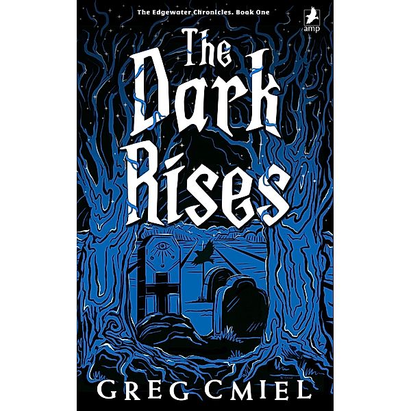 The Dark Rises (The Edgewater Chronicles, #1) / The Edgewater Chronicles, Greg Cmiel