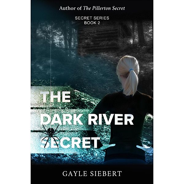 The Dark River Secret (Secrets) / Secrets, Gayle Siebert