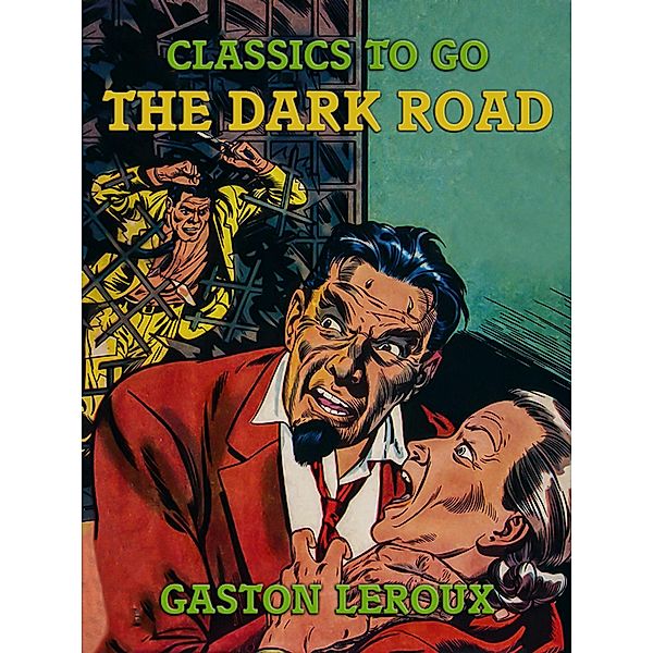 The Dark Road, Gaston Leroux