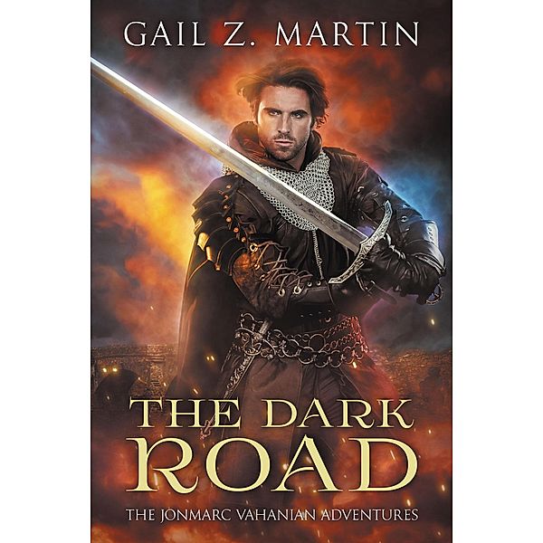 The Dark Road (A Jonmarc Vahanian Collection, #2) / A Jonmarc Vahanian Collection, Gail Z. Martin