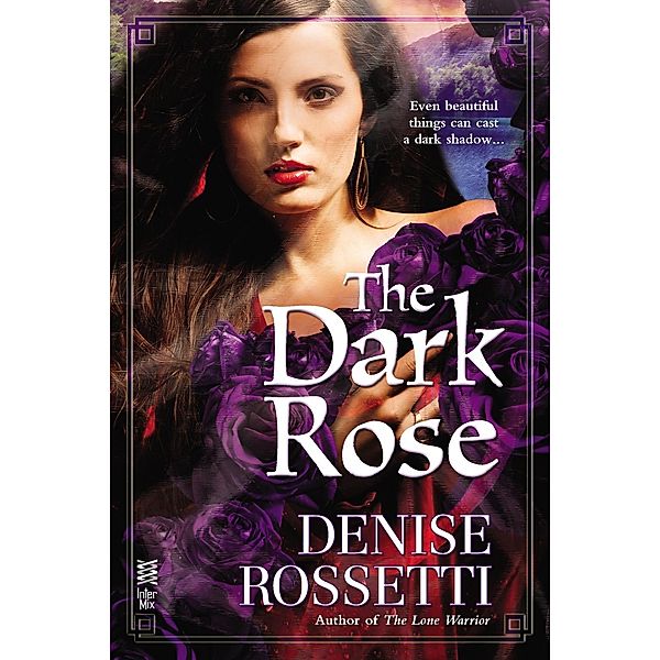 The Dark Rose / A Four-sided Pentacle Novel, Denise Rossetti