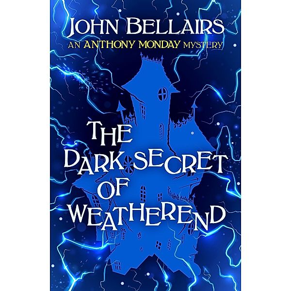 The Dark Secret of Weatherend / Anthony Monday, John Bellairs