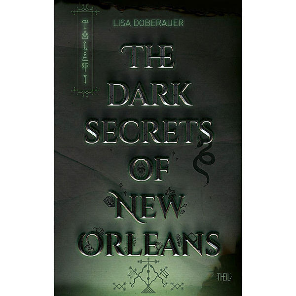 THE DARK SECRETS OF NEW ORLEANS, Lisa Doberauer