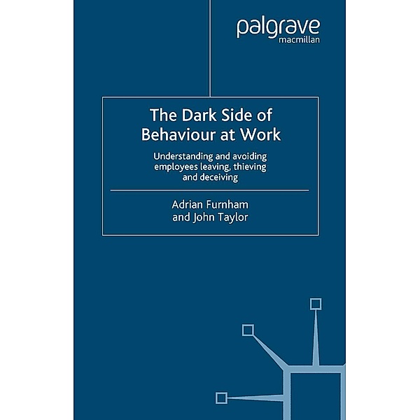 The Dark Side of Behaviour at Work, A. Furnham, J. Taylor