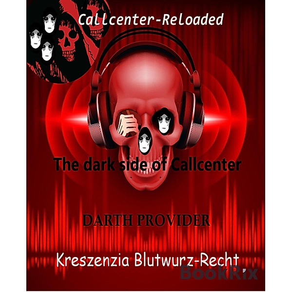 The dark side of Callcenter, Kreszenzia Blutwurz-Recht