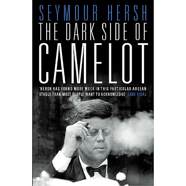 The Dark Side of Camelot (Text Only), Seymour Hersh