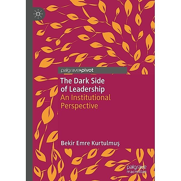 The Dark Side of Leadership / Psychology and Our Planet, Bekir Emre Kurtulmus