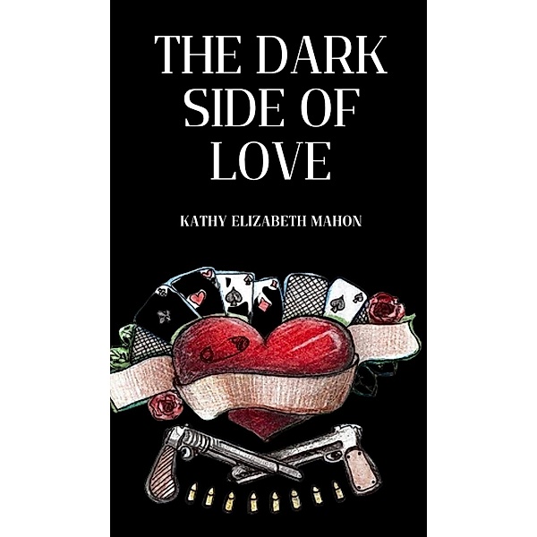 The Dark Side Of Love, Kathy Elizabeth Mahon