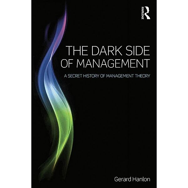 The Dark Side of Management, Gerard Hanlon