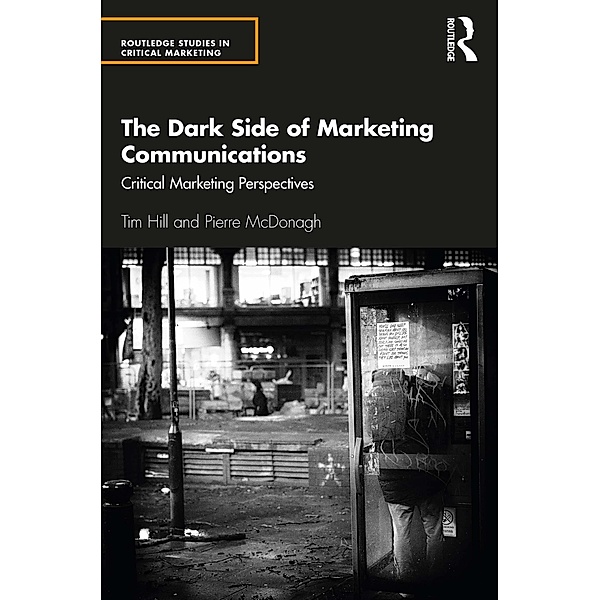 The Dark Side of Marketing Communications, Tim Hill, Pierre McDonagh