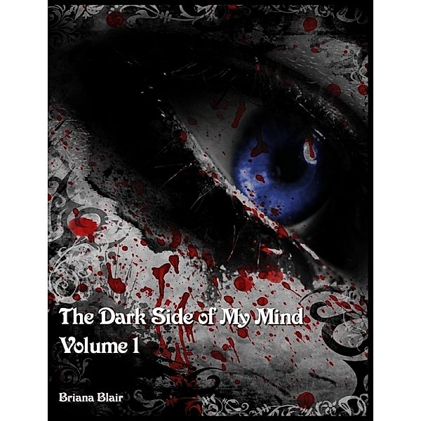 The Dark Side of My Mind - Volume 1, Briana Blair