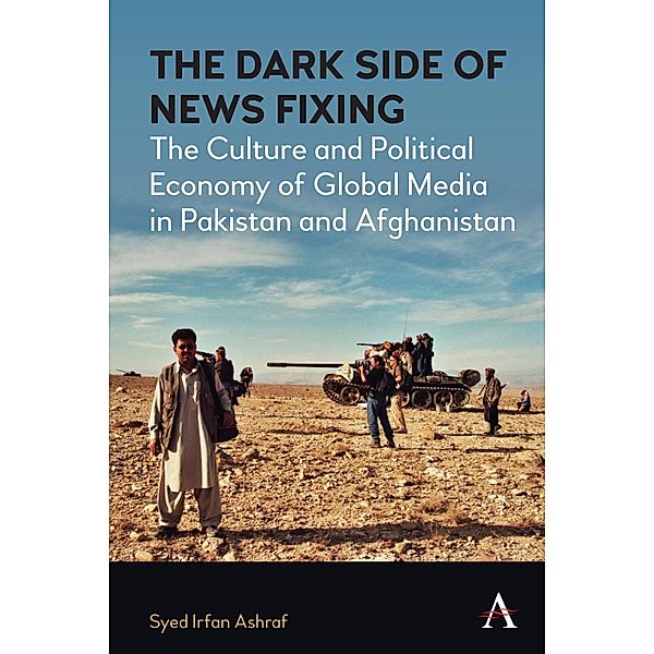 The Dark Side of News Fixing / Anthem Global Media and Communication Studies, Syed Irfan Ashraf