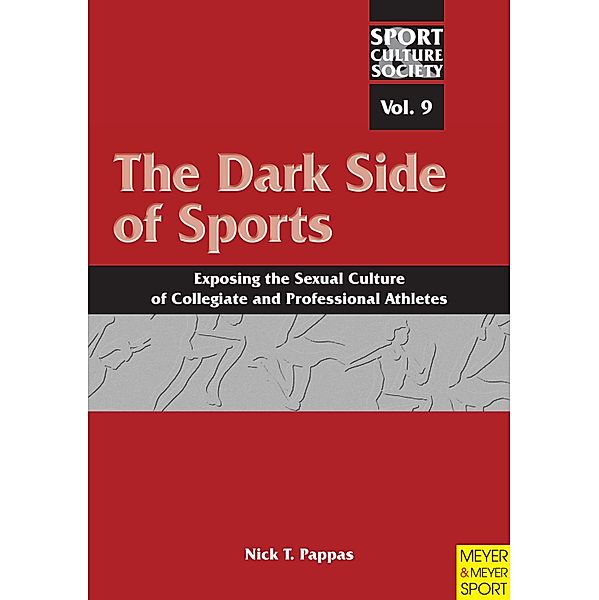 The Dark Side of Sports / Sport, Culture & Society Bd.9, Nick T. Pappas
