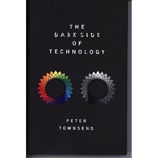 The Dark Side of Technology, Peter Townsend