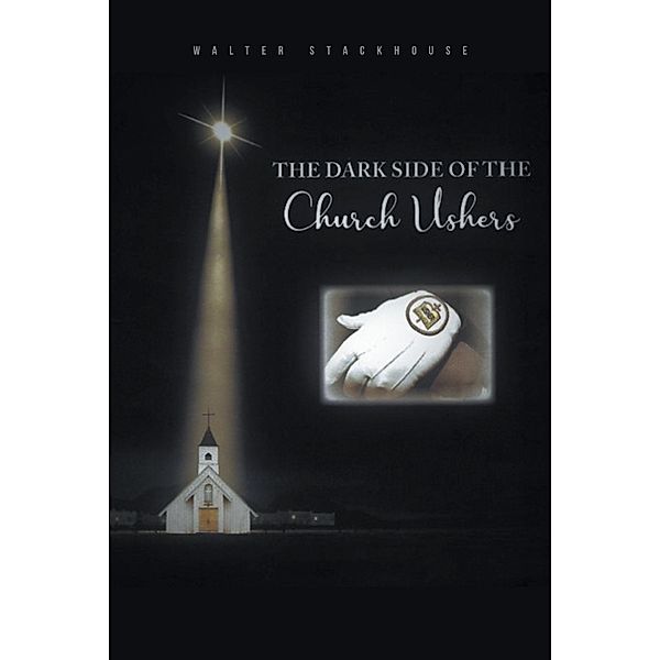 The Dark Side of the Church Ushers, Walter Stackhouse