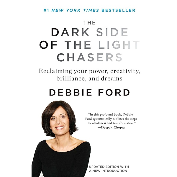 The Dark Side of the Light Chasers, Debbie Ford