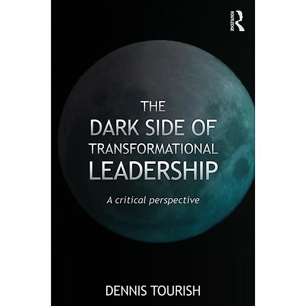 The Dark Side of Transformational Leadership, Dennis Tourish