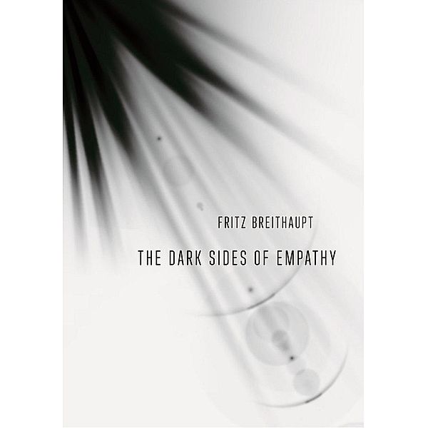 The Dark Sides of Empathy, Fritz Breithaupt