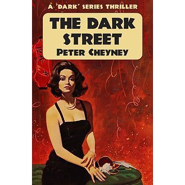 The Dark Street / Dean Street Press, Peter Cheyney